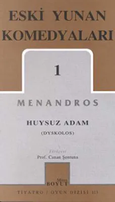 Eski Yunan Komedyaları 1 - Huysuz Adam Dyskolos