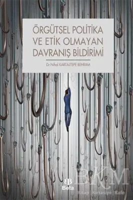 Örgütsel Politika ve Etik Olmayan Davranış Bildirimi