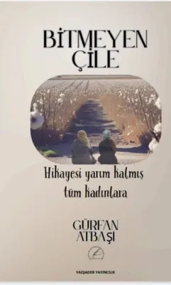 Bitmeyen Çile - Hikayesi Yarım Kalmış Tüm Kadınlara