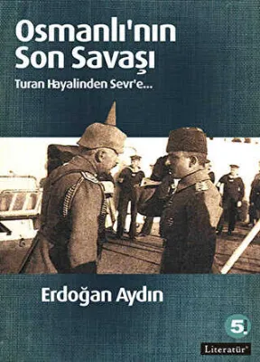 Osmanlı’nın Son Savaşı