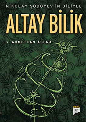 Nikolay Şodoyev’in Diliyle Altay Bilik