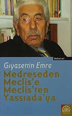 Medreseden Meclis`e Meclis`ten Yassıada`ya