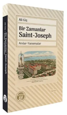 Bir Zamanlar Saint - Joseph: Anılar-Yansımalar
