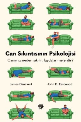 Can Sıkıntısının Psikolojisi - Canımız Neden Sıkılır Faydaları Nelerdir?