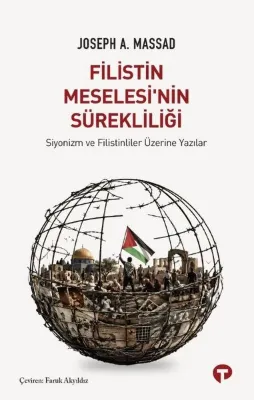 Filistin Meselesi'nin Sürekliliği - Siyonizm ve Filistinliler Üzerine Yazılar