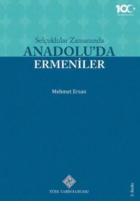 Selçuklular Zamanında Anadolu’da Ermeniler