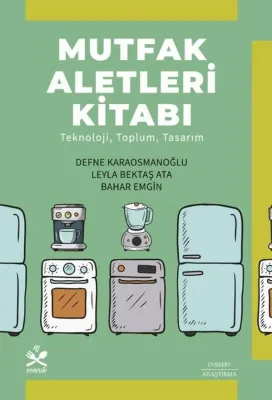 Mutfak Aletleri Kitabı - Teknoloji Toplum Tasarım