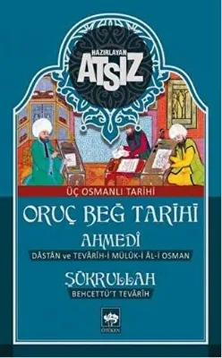 Oruç Beğ Tarihi: Ahmedi-Şükrullah