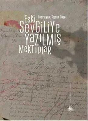 Eski Sevgiliye Yazılmış Mektuplar
