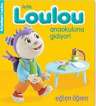 Artık Loulou Anaokuluna Gidiyor! - Eğlen Öğren
