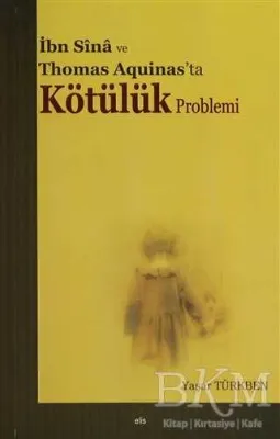 İbn Sina ve Thomas Aquinas’ta Kötülük Problemi
