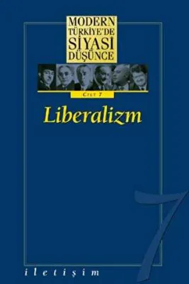 Modern Türkiye’de Siyasi Düşünce Cilt 7: Liberalizm