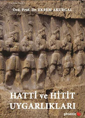 Hatti ve Hitit Uygarlıkları
