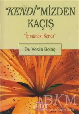 Kendi’mizden Kaçış