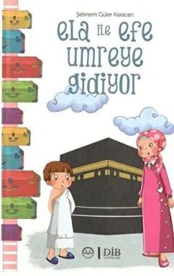 ELA İLE EFE UMREYE GİDİYOR