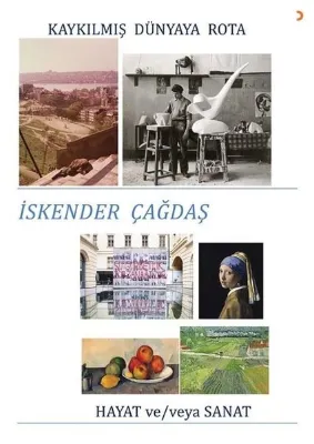 Kaykılmış Dünyaya Rota - Hayat ve - veya Sanat