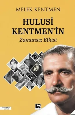 Hulusi Kentmen'in Zamansız Etkisi