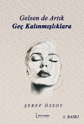 Gelsen de Artık Geç Kalınmışlıklara