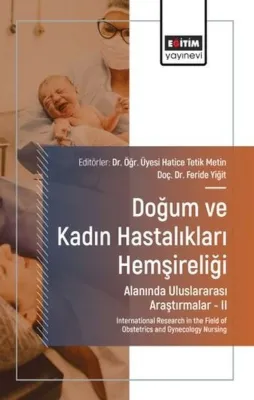 Doğum ve Kadın Hastalıkları Hemşireliği Alanında Uluslararası Araştırmalar 2
