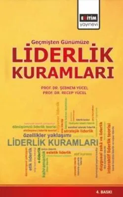 Geçmişten Günümüze Liderlik Kuramları