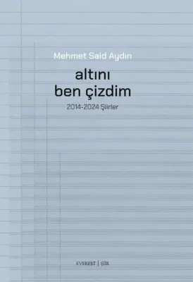 Altını Ben Çizdim - 2014 - 2025 Şiirler