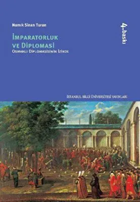 İmparatorluk ve Diplomasi - Osmanlı Diplomasinin İzinde
