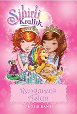 Sihirli Krallık 22. Kitap: Rengarenk Aslan