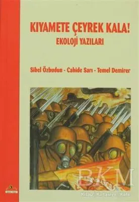 Kıyamete Çeyrek Kala! Ekoloji Yazıları