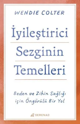 İyileştirici Sezginin Temelleri - Beden ve Zihin Sağlığı İçin Öngörülü Bir Yol