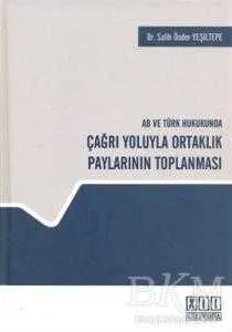 AB ve Türk Hukukunda Çağrı Yoluyla Ortaklık Paylarının Toplanması