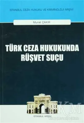 Türk Ceza Hukukunda Rüşvet Suçu