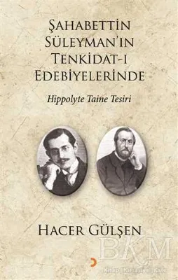 Şahabettin Süleyman’ın Tenkidat-ı Edebiyelerinde Hippolyte Taine Tesiri