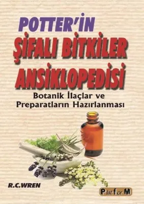 Potter'ın Şifalı Bitkiler Ansiklopedisi - Botanik İlaçlar ve Preparatların Hazırlanması