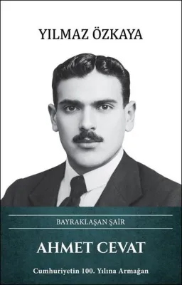 Ahmet Cevat: Bayraklaşan Şair