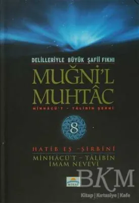 Delilleriyle Büyük Şafii Fıkhı - Muğni`l Muhtac 8. Cilt