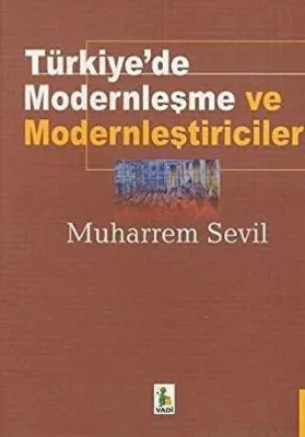 Türkiye’de Modernleşme ve Modernleştiriciler