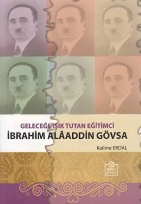 Geleceğe Işık Tutan Eğitimci İbrahim Alaaddin Gövsa