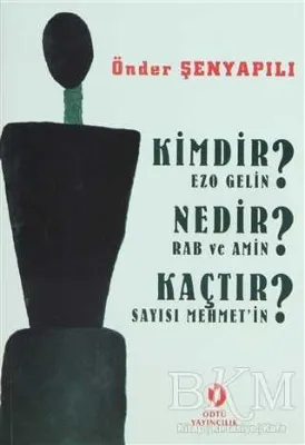 Kimdir Ezo Gelin? Nedir Rab ve Amin? Kaçtır Sayısı Mehmet’in?