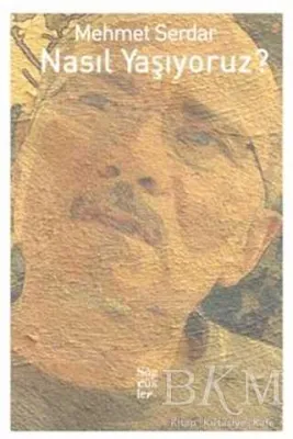 Nasıl Yaşıyoruz?