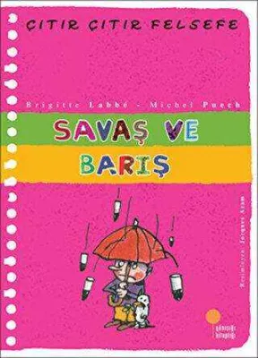 Savaş ve Barış - Çıtır Çıtır Felsefe 7