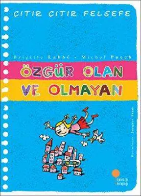 Özgür Olan ve Olmayan - Çıtır Çıtır Felsefe 9