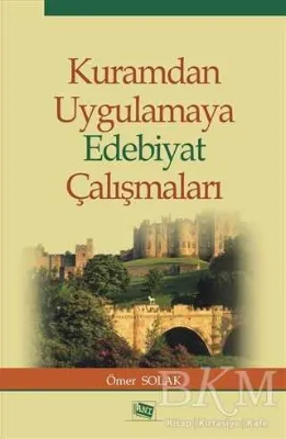 Kuramdan Uygulamaya Edebiyat Çalışmaları