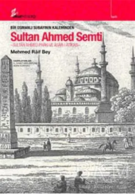 Bir Osmanlı Subayının Kaleminden Sultan Ahmed Semti