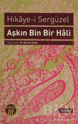 Aşkın Bin Bir Hali : Hikaye-i Sergüzel