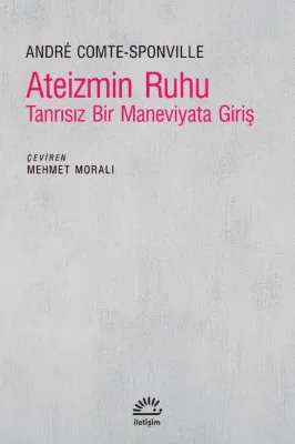Ateizmin Ruhu - Tanrısız Bir Maneviyata Giriş