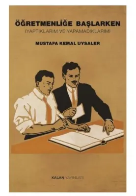 Öğretmenliğe Başlarken - Yaptıklarım ve Yapamadıklarım