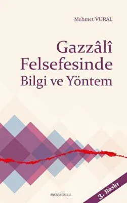 Gazzali Felsefesinde Bilgi ve Yöntem