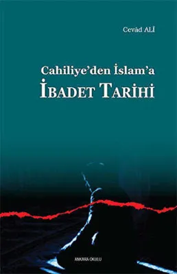 Cahiliye’den İslam’a İbadet Tarihi
