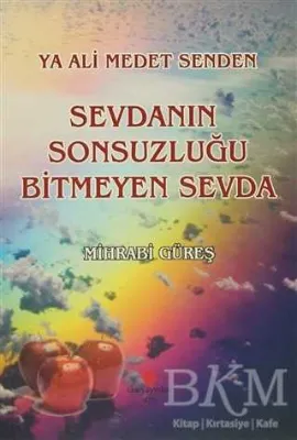 Ya Ali Medet Senden Sevdanın Sonsuzluğu Bitmeyen Sevda