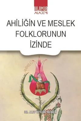 Ahiliğin ve Meslek Folklorunun İzinde